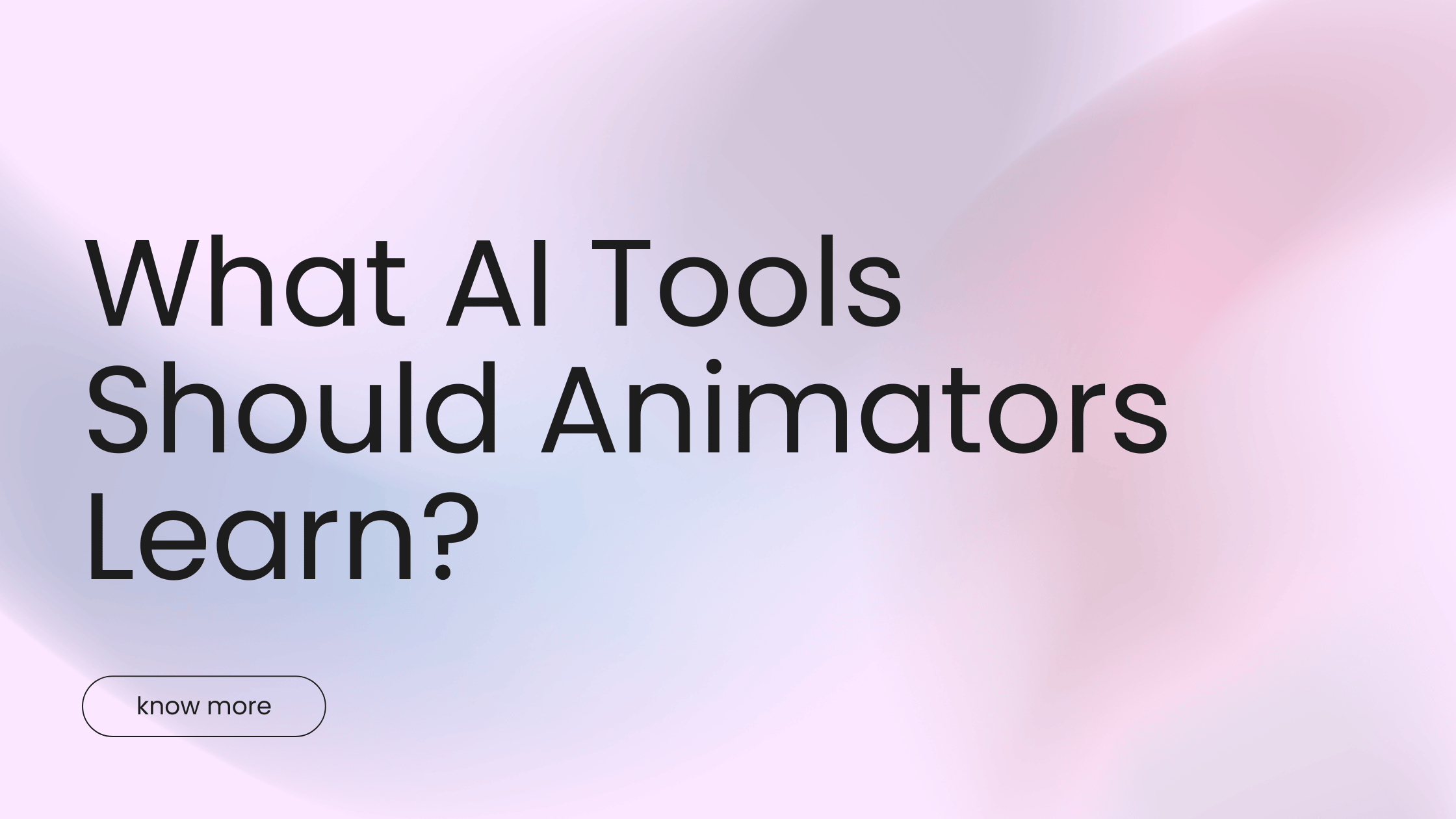 What AI Tools Should Animators Learn?